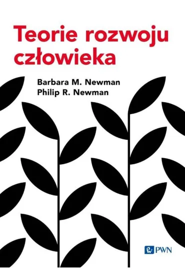 Teorie rozwoju cz�owieka - Barbara M Newman, Philip R. Newman