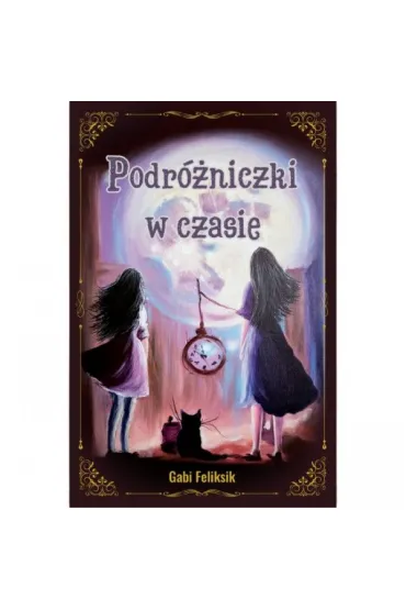 Podr�niczki w czasie - Gabi Feliksik