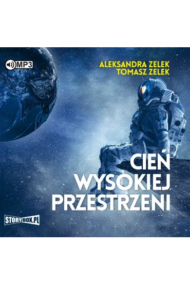 Audiobook Cie� wysokiej przestrzeni CD - Aleksandra  Zelek, Tomasz  Zelek