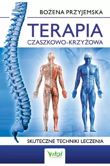 Terapia czaszkowo-krzy�owa. Skuteczne techniki leczenia - Bo�ena Przyjemska