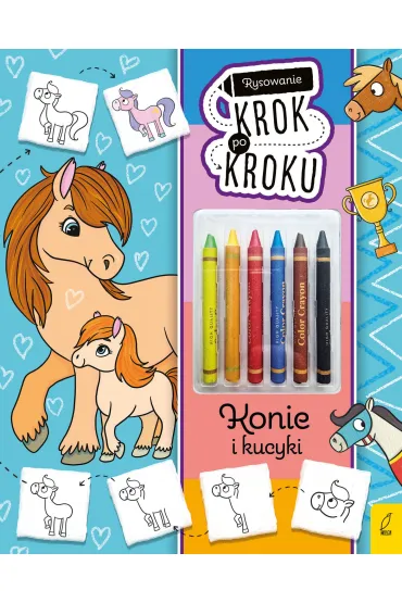 Rysowanie krok po kroku z kredkami. Konie i kucyki - Ewelina Protasewicz