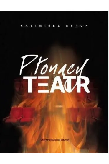 P�on�cy Teatr - Kazimierz Braun