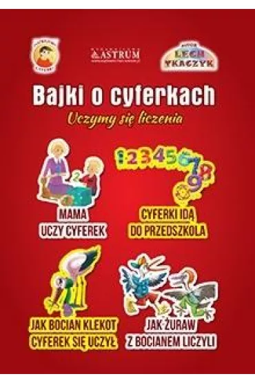 Bajki o cyferkach. Uczymy si� liczenia - Lech Tkaczyk
