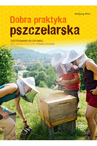 Dobra praktyka pszczelarska - Wolfgang Ritter