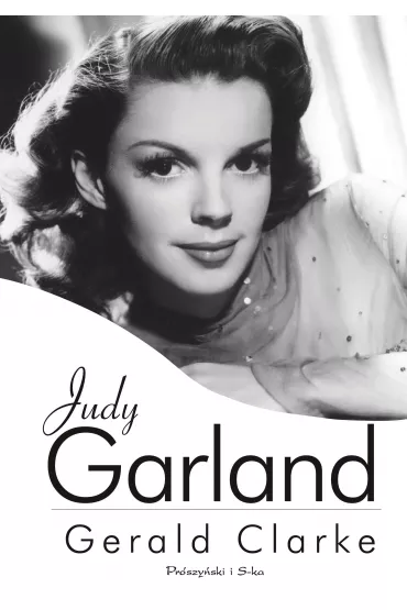 Judy Garland - Gerald Clarke
