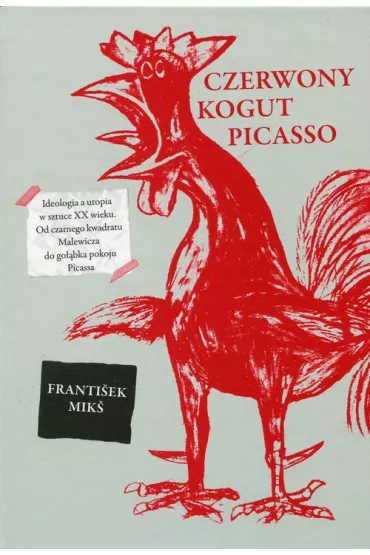 Czerwony kogut Picasso - Frantisek Miks