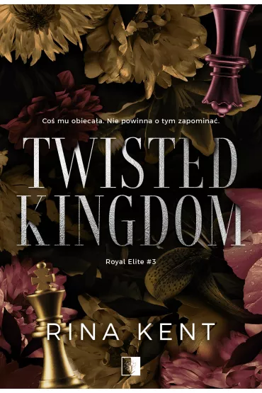 Twisted Kingdom. Royal Elite. Tom 3 - Rina Kent