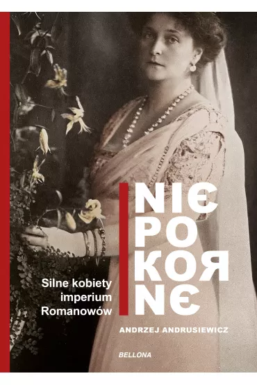 eBook Niepokorne. Silne kobiety w Imperium Romanow�w mobi epub - Andrzej Andrusiewicz