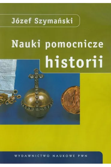 Nauki pomocnicze historii - J�zef Szyma�ski
