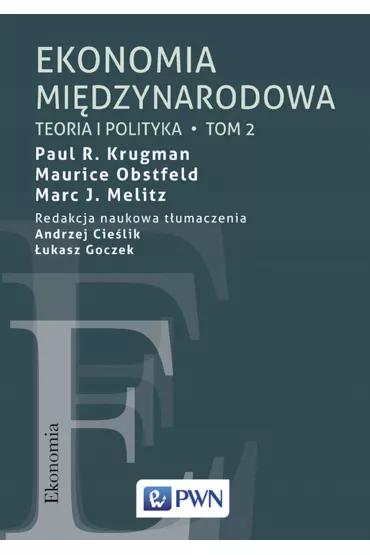 Teoria i polityka. Ekonomia midzynarodowa. Tom 2 - Maurice Obstfeld, Paul R. Krugman, Marc Melitz