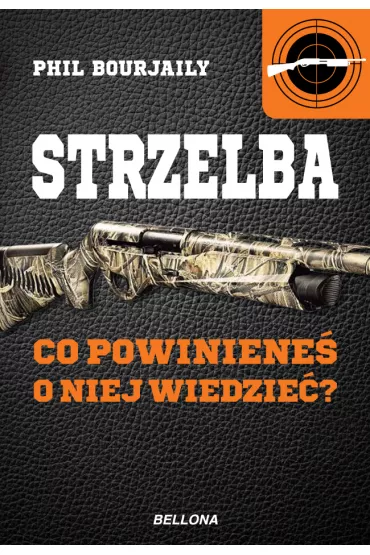 Strzelba. Co powiniene� o niej wiedzie�? - Phil Bourjally