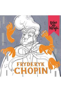 CD Fryderyk Chopin Ucho do klasyki