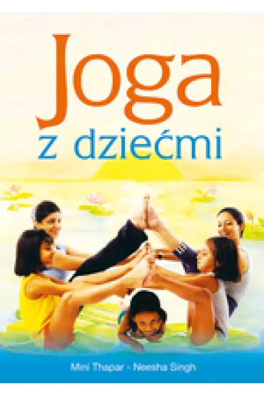 Joga z dzie�mi - Singh Neesha, Thapar Mini