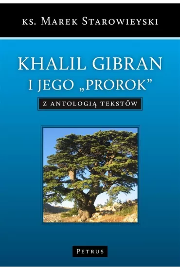Khalil Gibran i jego "Prorok" z antologi� tekst�w - Marek Starowieyski