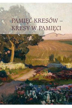Pami Kresw- Kresy w Pamici