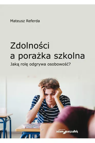 Zdolno�ci a pora�ka szkolna. Jak� rol� odgrywa osobowo��? - Mateusz  Referda