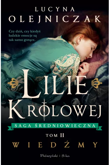 Wied�my. Lilie kr�lowej. Saga �redniowieczna. Tom 2 - Lucyna Olejniczak