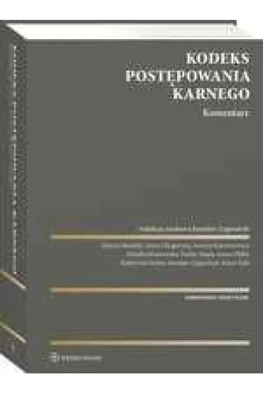 Kodeks post�powania karnego. Komentarz. Wydawnictwo Wolters Kluwer