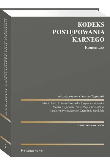 Kodeks post�powania karnego. Komentarz. Wydawnictwo Wolters Kluwer