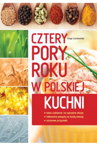 Cztery pory roku w polskiej kuchni - Kinga Czechowska