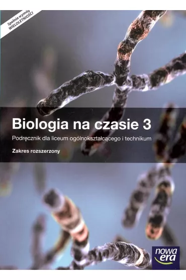 Biologia na czasie 3. Podr�cznik dla liceum og�lnokszta�c�cego i technikum. Zakres rozszerzony. Szko�y ponadgimnazjalne - Franciszek Dubert, Marek Jurgowiak, Maria Marko-Wor�owska, W�adys�aw Zamachowski