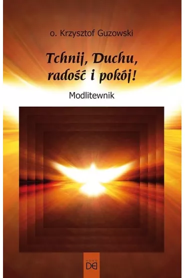 Tchnij, Duchu, rado�� i pok�j! Modlitewnik - Krzysztof O Guzowski