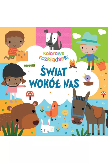�wiat wok� nas. Kolorowe rozk�adanki - Monika Tomaszewska
