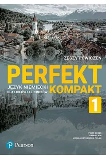 Perfekt Kompakt 1. Zeszyt �wicze� z kodem do platformy cyfrowej - Danuta Kin, Monika Ostrowska-Polak, Piotr Dudek
