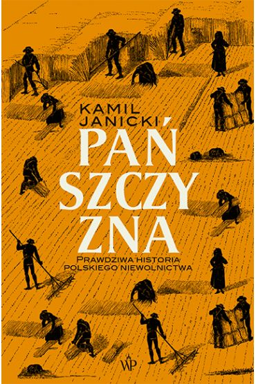 Paszczyzna. Prawdziwa historia polskiego niewolnictwa