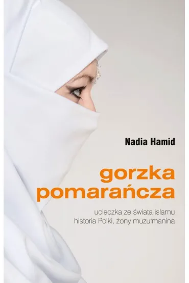 Gorzka pomara�cza - Nadia Hamid