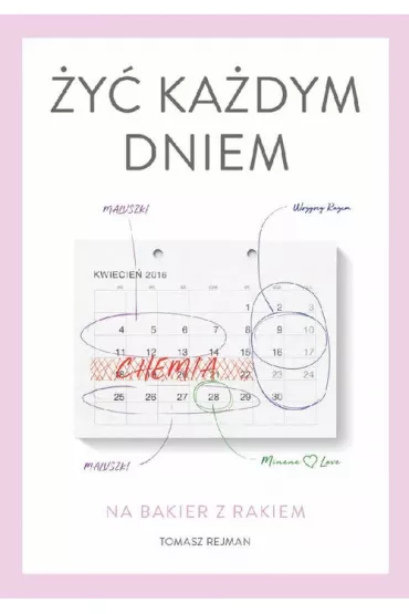 �y� ka�dym dniem - Tomasz  Rejman
