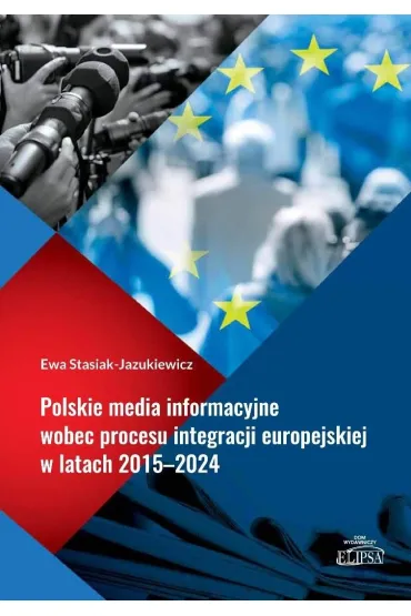 Polskie media informacyjne wobec procesu.. - Ewa Stasiak-Jazukiewicz