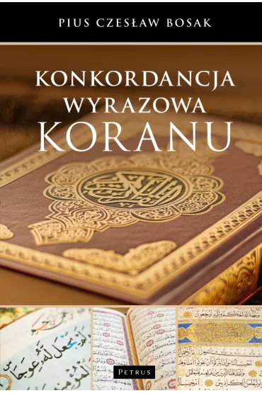 Konkordacja wyrazowa koranu - Pius Czes�aw Bosak