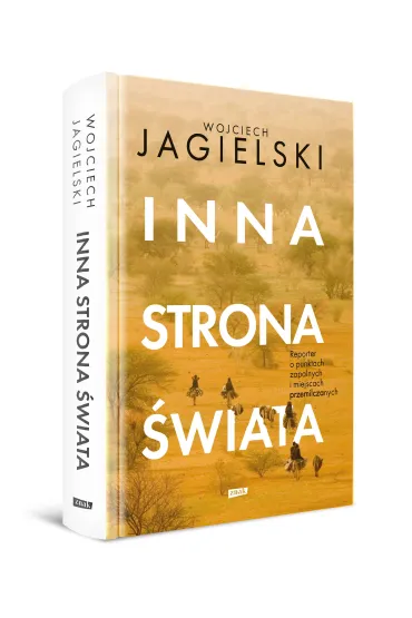 Inna strona �wiata. Reporter o punktach zapalnych i miejscach przemilczanych - Wojciech Jagielski