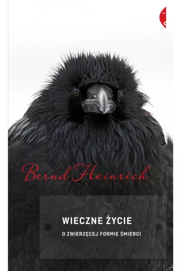Wieczne �ycie. O zwierz�cej formie �mierci - Bernd Heinrich