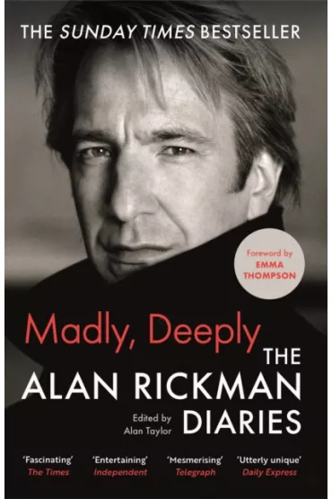 Madly, Deeply. The Alan Rickman Diaries - Alan Rickman, Dafaux Marini
