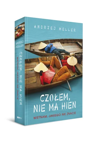 Czo�em, nie ma hien. Wietnam, jakiego nie znacie - Andrzej Meller