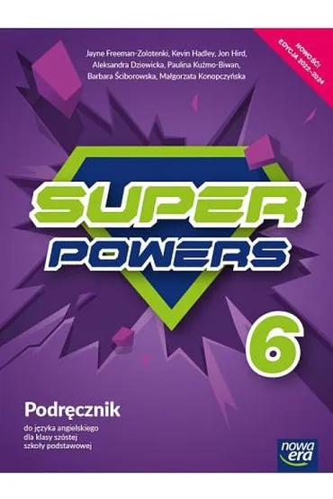 Super Powers 6. Podr�cznik do j�zyka angielskiego dla klasy sz�stej szko�y podstawowej - Barbara �ciborowska, Jon Hird, Aleksandra Dziewicka, Ma�gorzata Konopczy�ska, Paulina Ku�mo-Biwan, Kevin Hadley, Jayne  Freeman-Zolotenki
