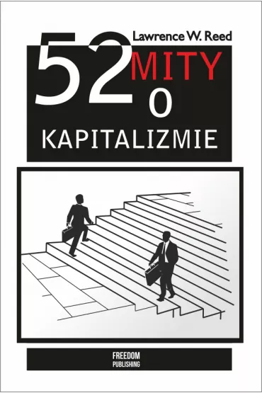 52 mity o kapitalizmie - Lawrence W. Reed