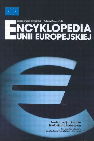 Encyklopedia Unii Europejskiej - Adam G�rczy�ski, W�odzimierz Brzezi�ski
