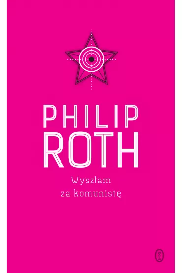 Wysz�am za komunist�. Trylogia ameryka�ska. Tom 2 - Philip Roth