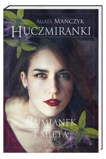 Rumianek i mi�ta. Huczmiranki. Tom 2 - Agata Ma�czyk