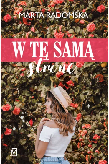 W t� sam� stron�. Tylko jedno s�owo. Tom 1 - Marta Radomska