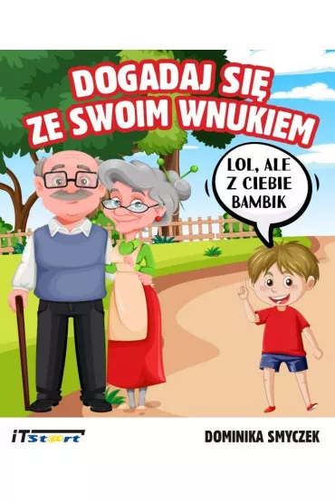 Dogadaj si� ze swoim wnukiem - Dominika  Smyczek