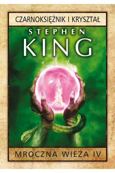 Czarnoksi�nik i kryszta�. Mroczna Wie�a. Tom 4 - Stephen King