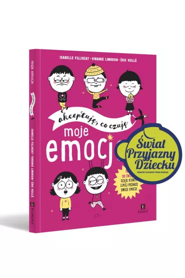 Moje emocje. Akceptuj�, co czuj� - Isabelle Filliozat, Virginie Limousin