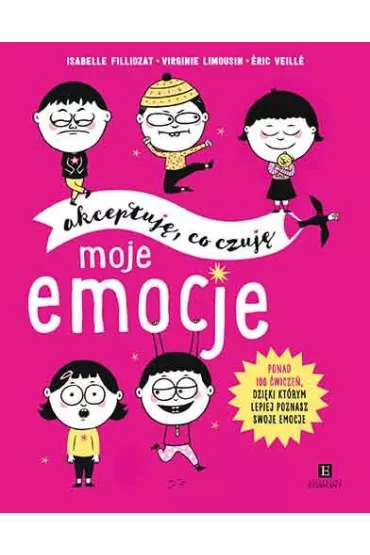 Moje emocje. Akceptuj�, co czuj� - Isabelle Filliozat, Virginie Limousin