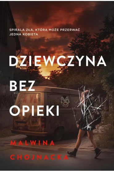 Dziewczyna bez opieki - Malwina Chojnacka