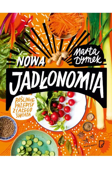 Nowa Jad�onomia. Ro�linne przepisy z ca�ego �wiata - Marta Dymek