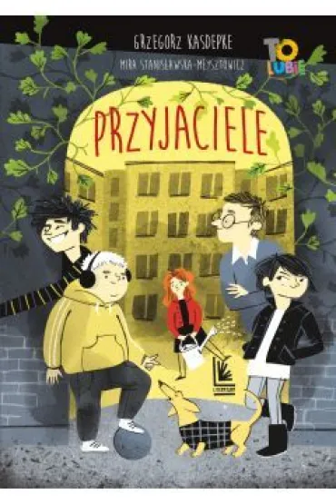 Przyjaciele. To lubi� - Grzegorz Kasdepke, Mira Stanis�awska-Meysztowicz
